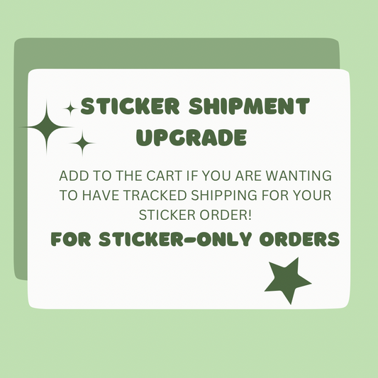 *STICKER SHIPMENT UPGRADE*